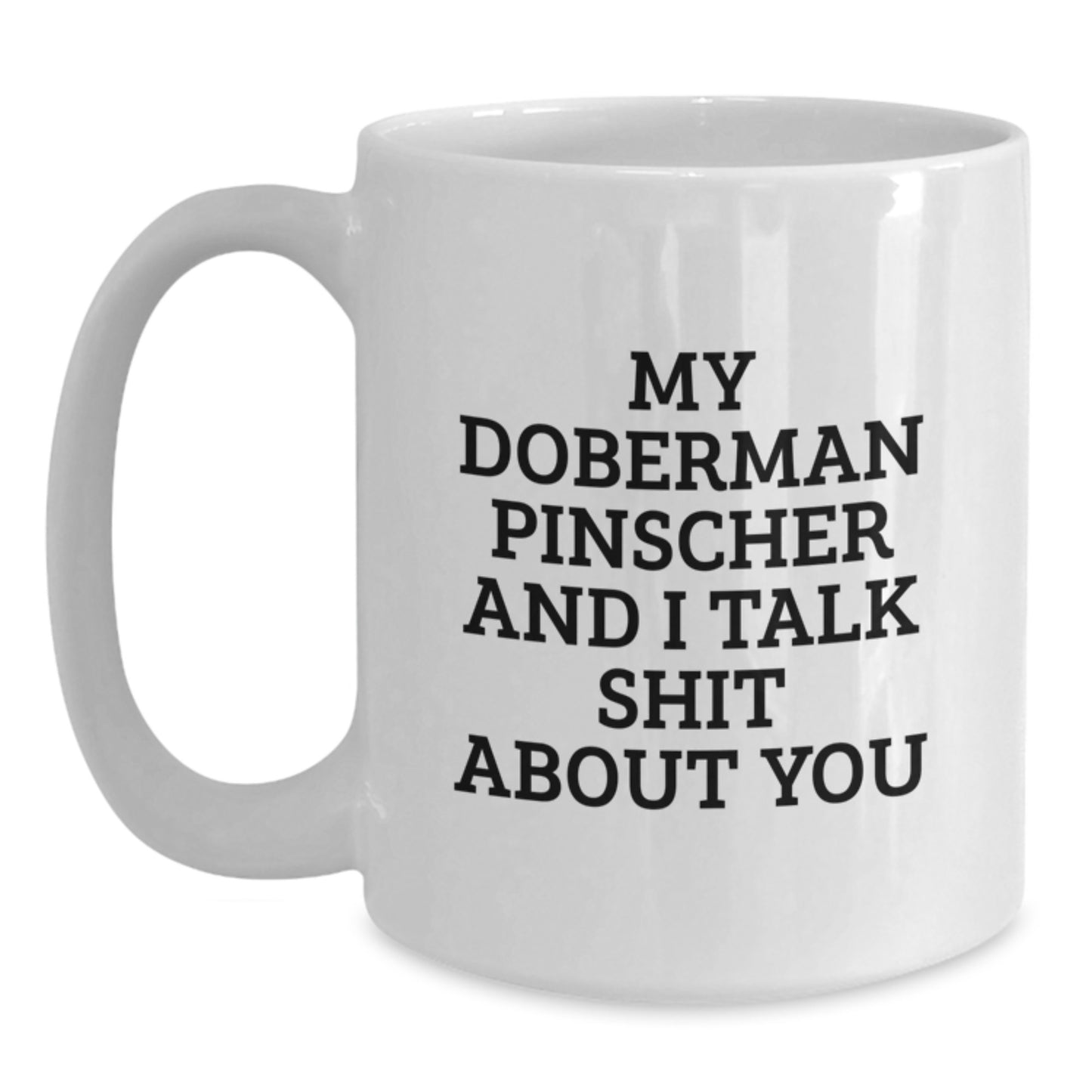 Funny Doberman Pinscher Dog Lover Gifts from Mom to Daughter on Mother's Day Unique White Coffee Mug - Main