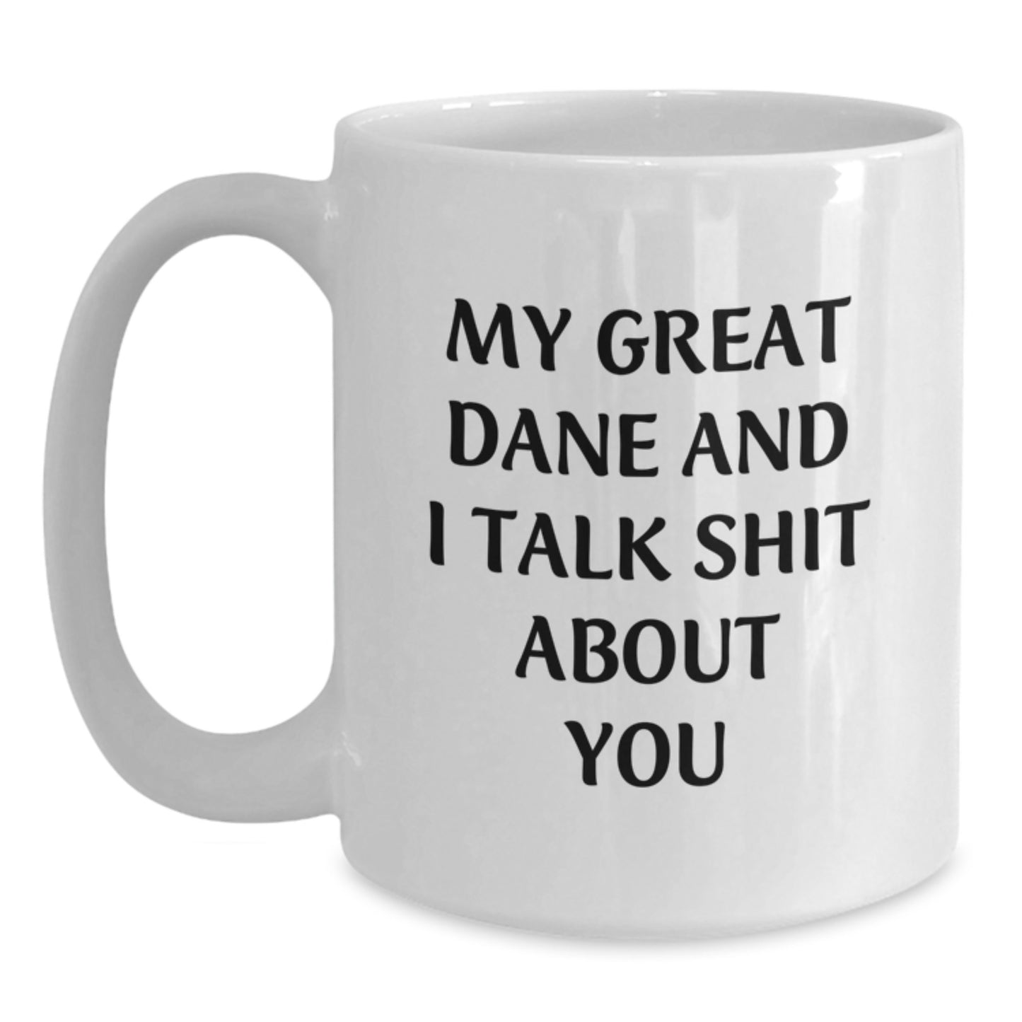 Funny Great Dane Dog Gifts from Family to Friends - White Coffee Mug for Great Dane Dog Lovers - Great Dane Dog Quote Mug for Mother's Day Unique - Main