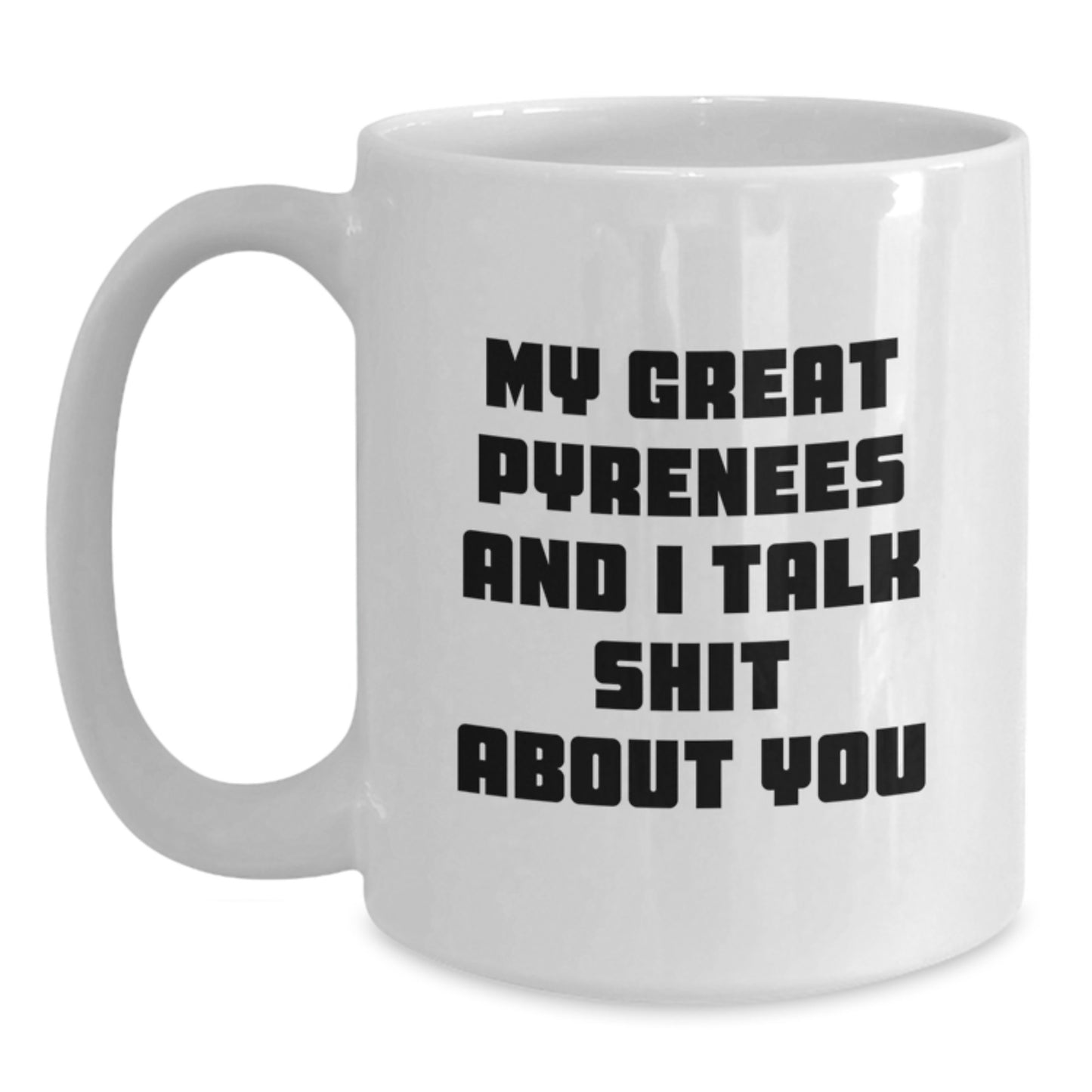 Funny Great Pyrenees Dog Mom White Coffee Mug Gifts from Men for Great Pyrenees Dog Enthusiasts on Mother's Day - Main