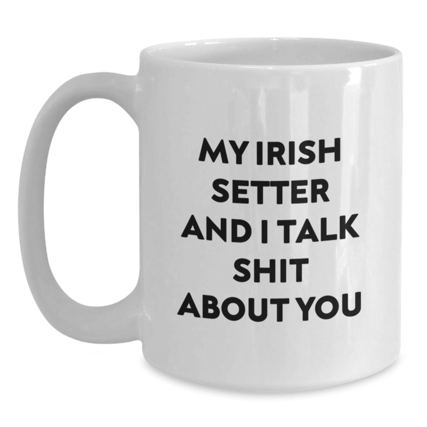 Irish Setter Dog Lover Gifts from Family and Friends Funny White Coffee Mug, Unique Christmas Unique Gifts Ideas for Irish Setter Dog Enthusiasts - Main