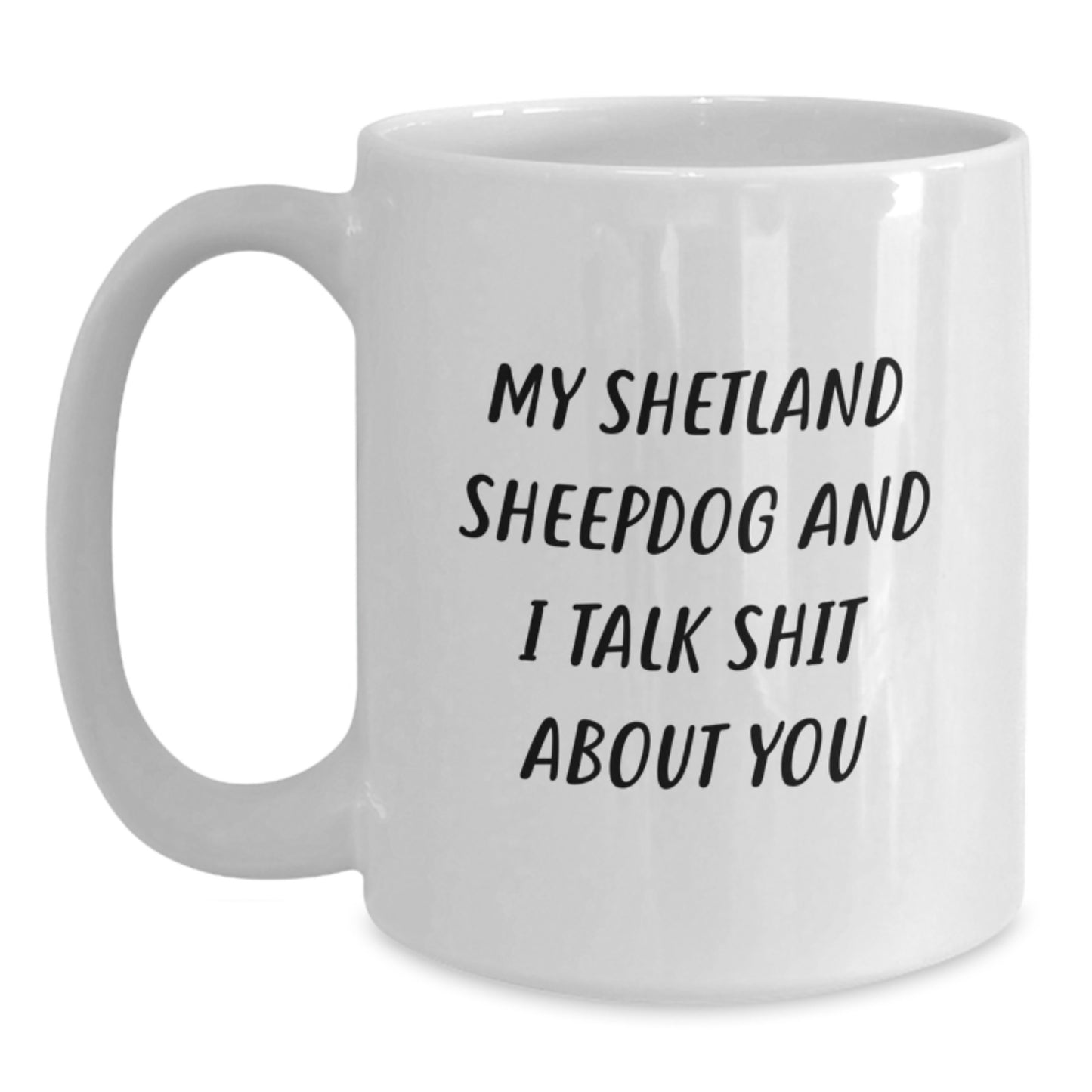 Shetland Sheepdog Mom Funny White Coffee Mug Gifts from Men to Women Friends Family on Mother's Day - Main