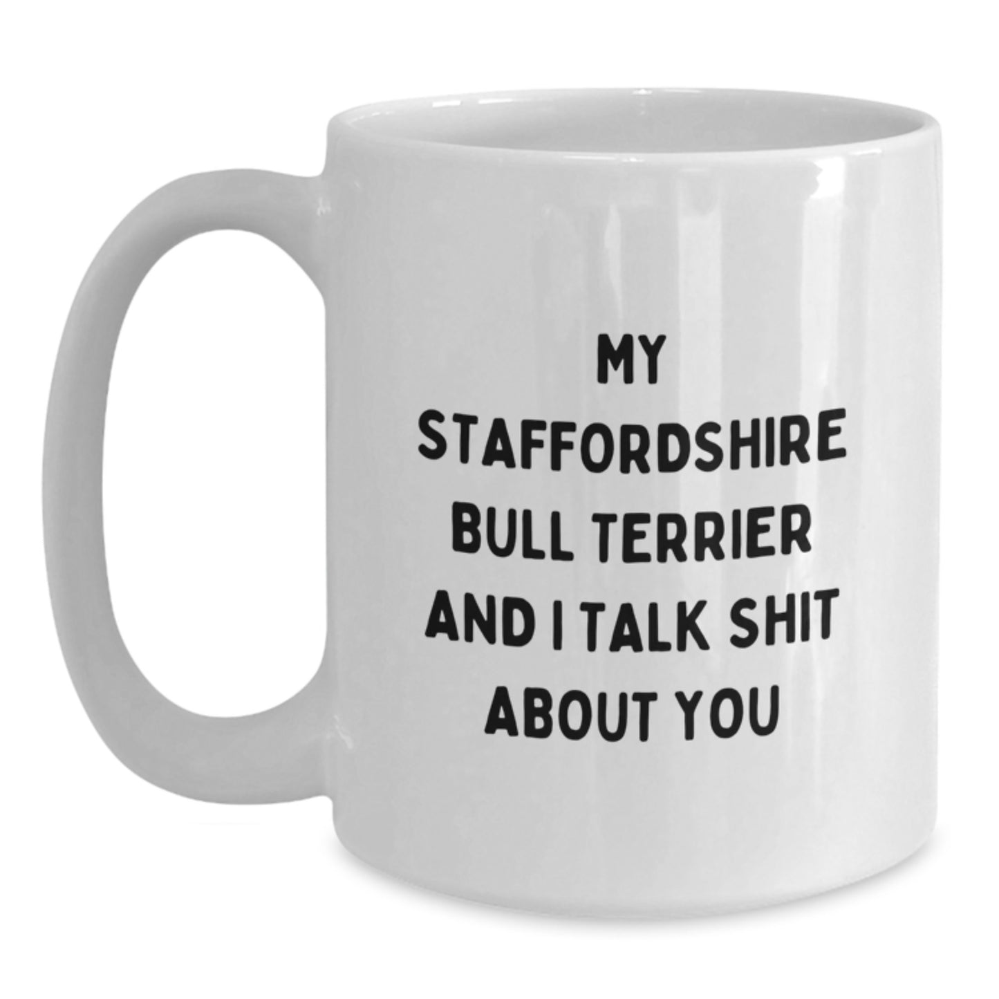 Funny Staffordshire Bull Terrier Dog White Coffee Mugs Gifts for Him from Friends, Unique Christmas Unique Gifts for Dog Lovers - Main