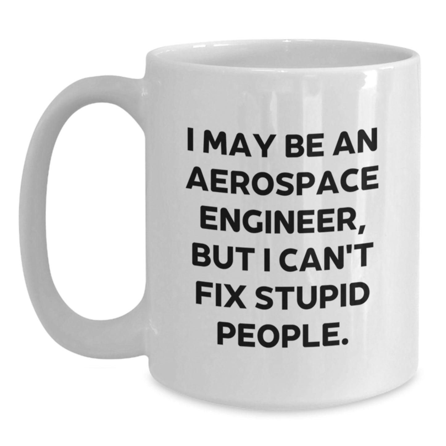 Funny Quote Gifts from Friends for Men, Christmas Unique Gifts for Aerospace Engineer, White Coffee Mug - Main