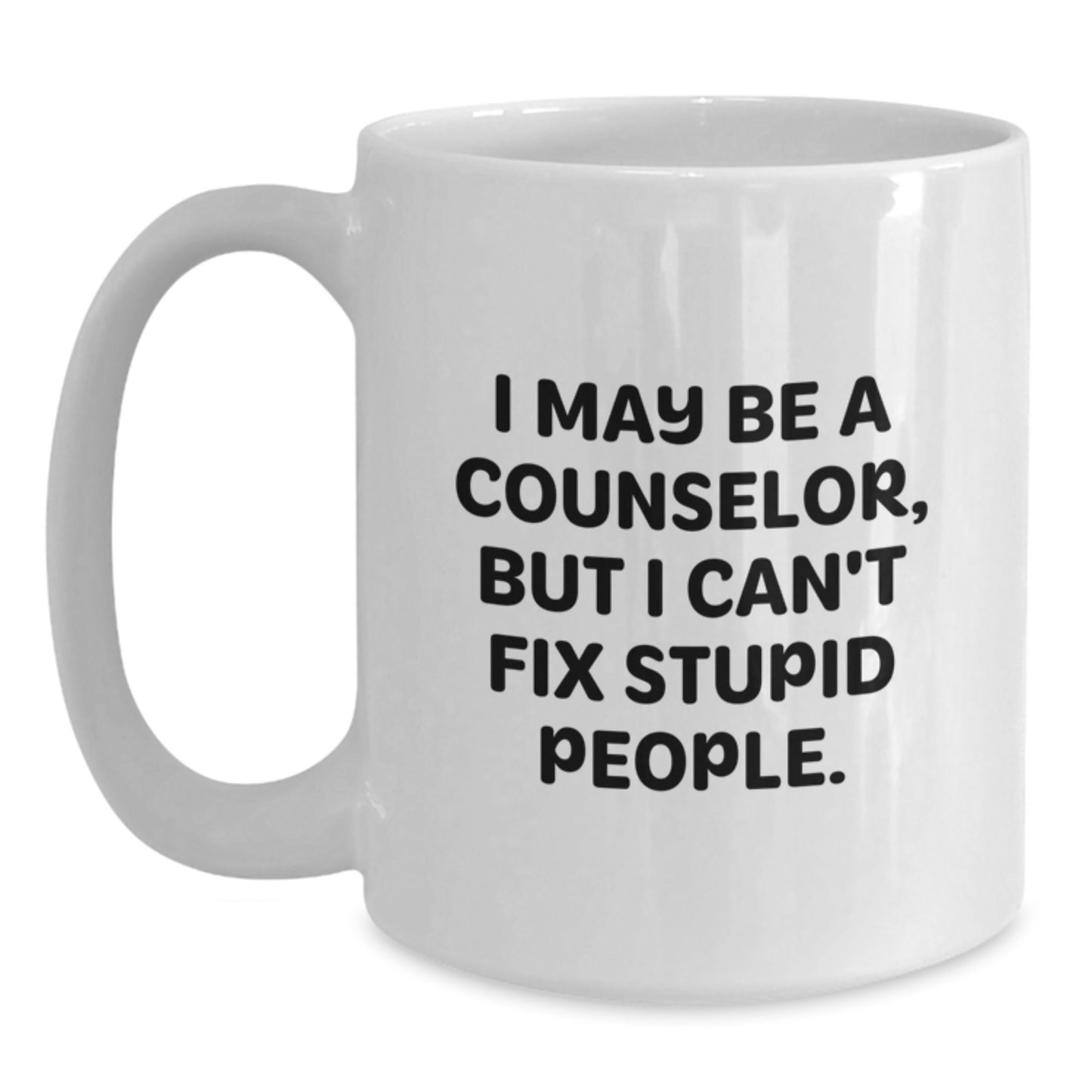 Funny White Coffee Mug for Counselor Gifts from Men - Mother's Day Unique Counselor Quotes, Gift for Counselor, White Mug, I May Be A Counselor - Main