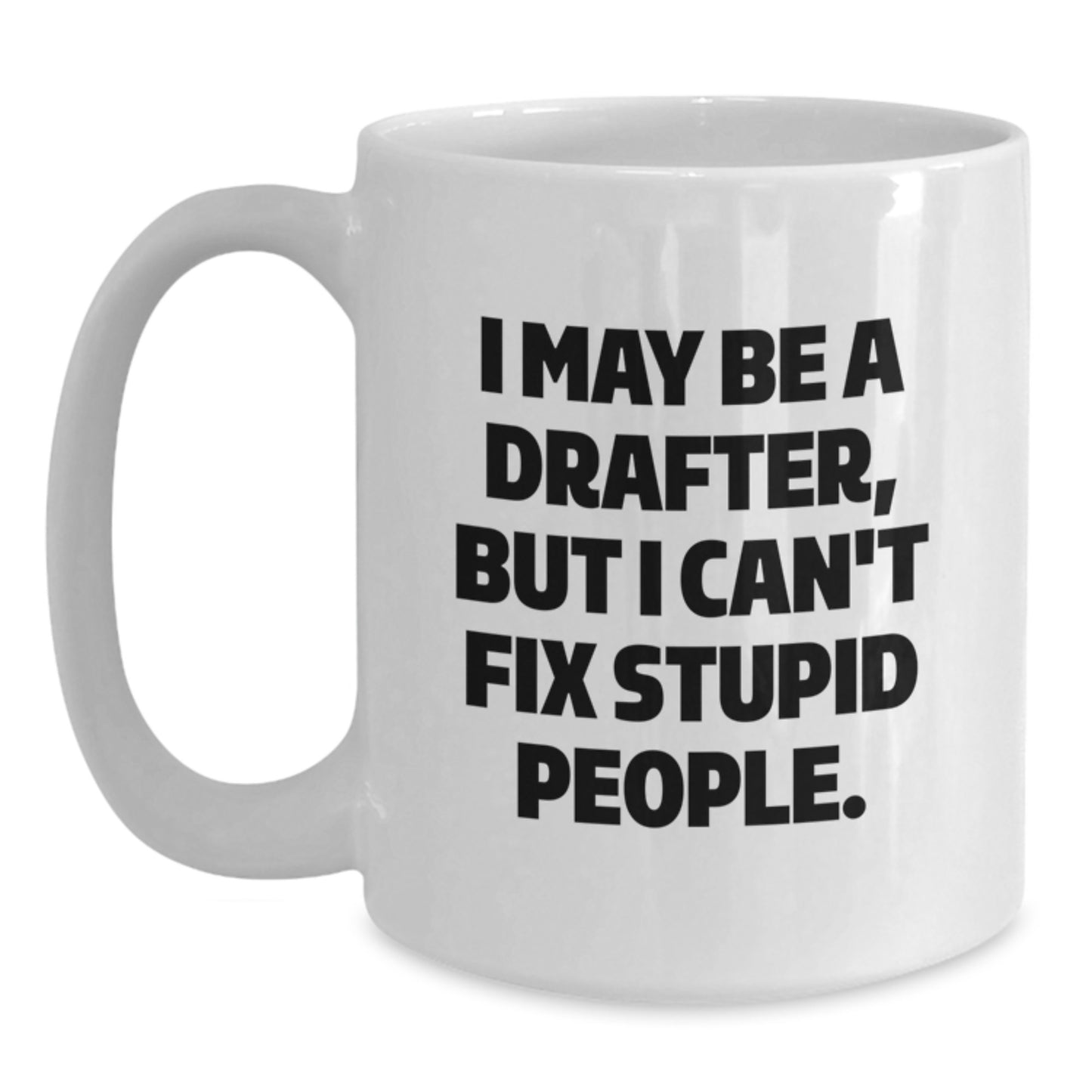 Funny Drafter White Coffee Mugs Gifts from Men for Valentine's Unique - Main