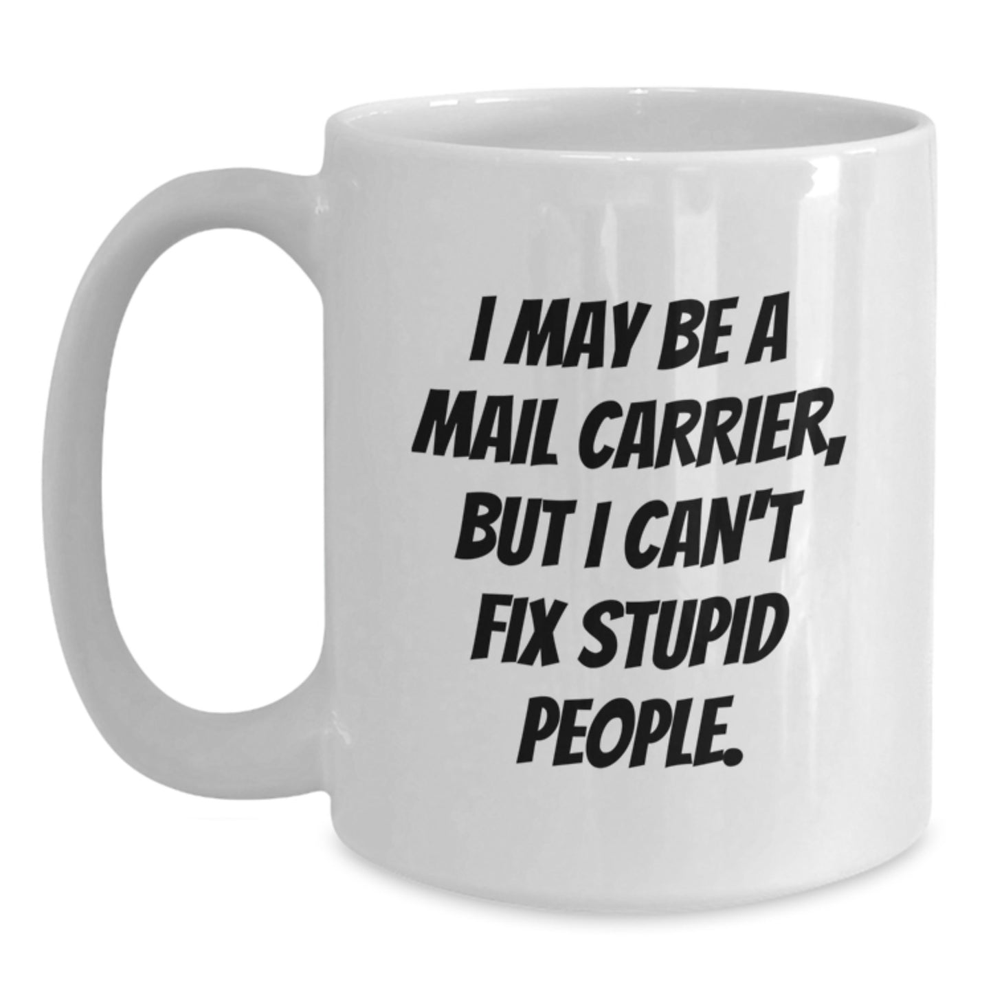 Funny Mail Carrier White Coffee Mug Gifts from Friends for Birthday, Mail Carrier Humor Gifts - Main