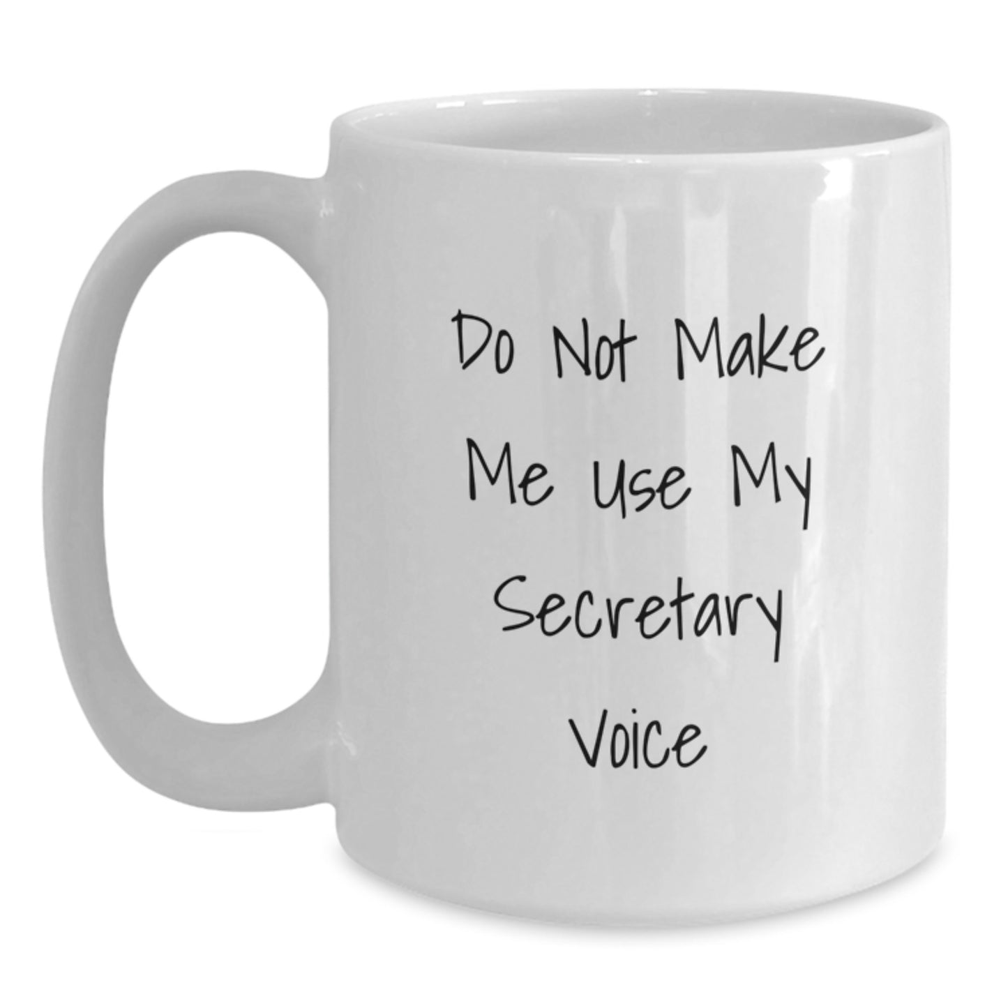 Funny Secretary Gifts for Her, White Coffee Mug with 'Do Not Make Me Use My Secretary Voice', Unique Graduation Unique Gifts from Family - Main