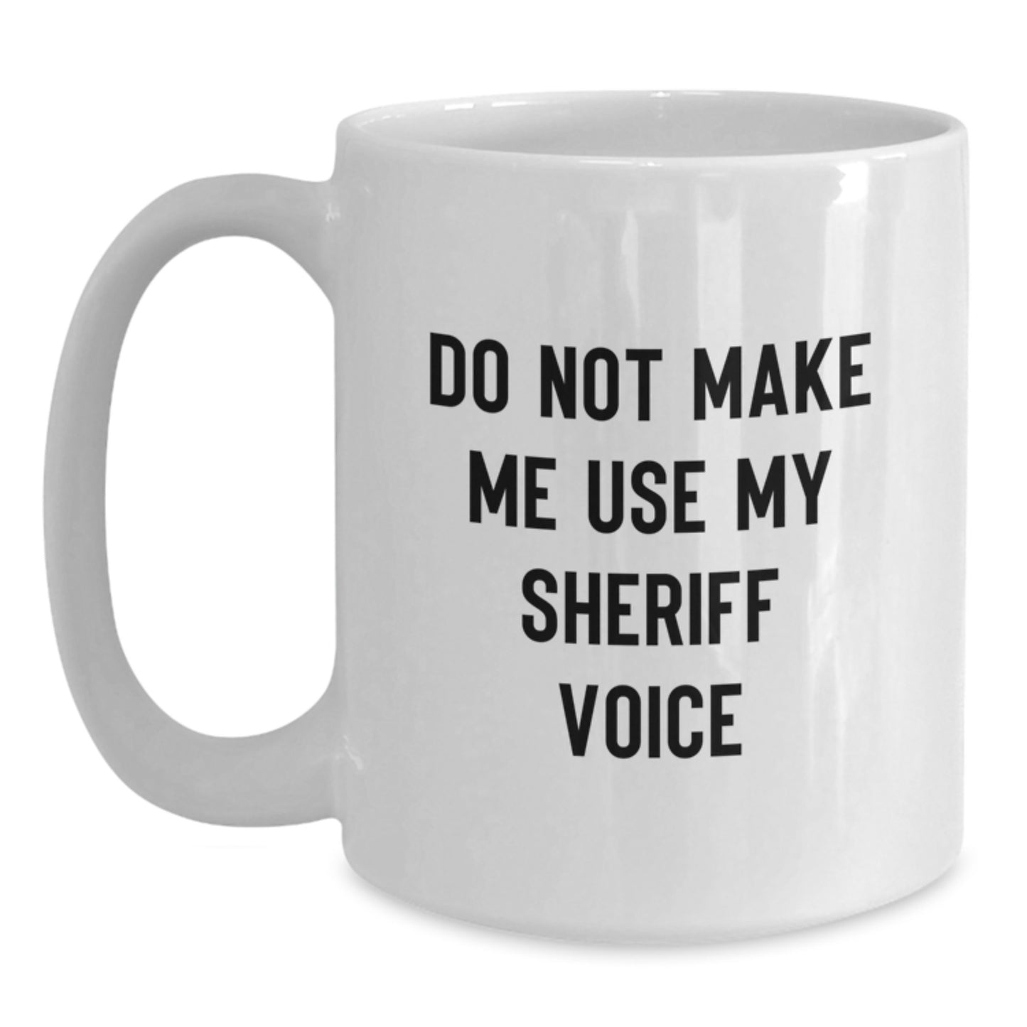 Funny Sheriff White Coffee Mug - Gifts for Sheriff, Men, Family - Birthday Unique Gifts from Friends, Coworkers - Main