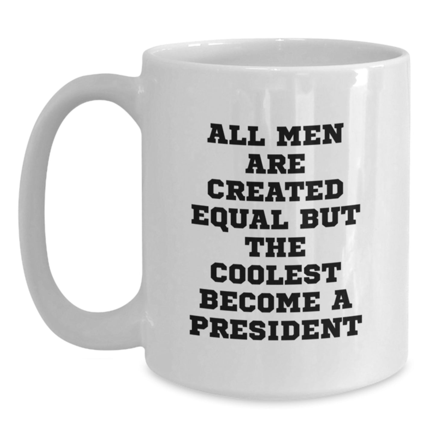 Funny President White Coffee Mugs for President Enthusiasts Gifts from Men on Valentine's Unique President Gifts - Main
