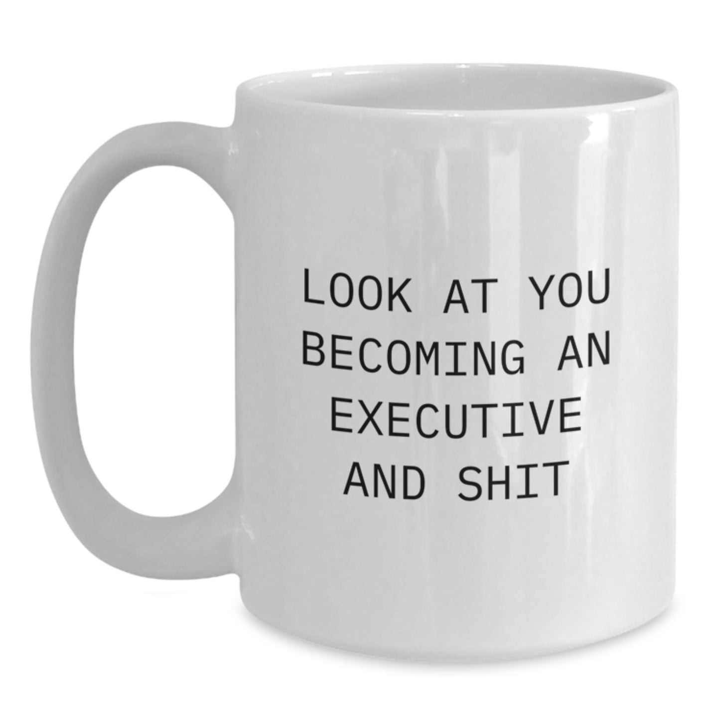 Funny Executive Gifts for Men, Women, Coworkers, and Friends - White Coffee Mug - Gifts from Family, Friends, and Loved Ones - Main