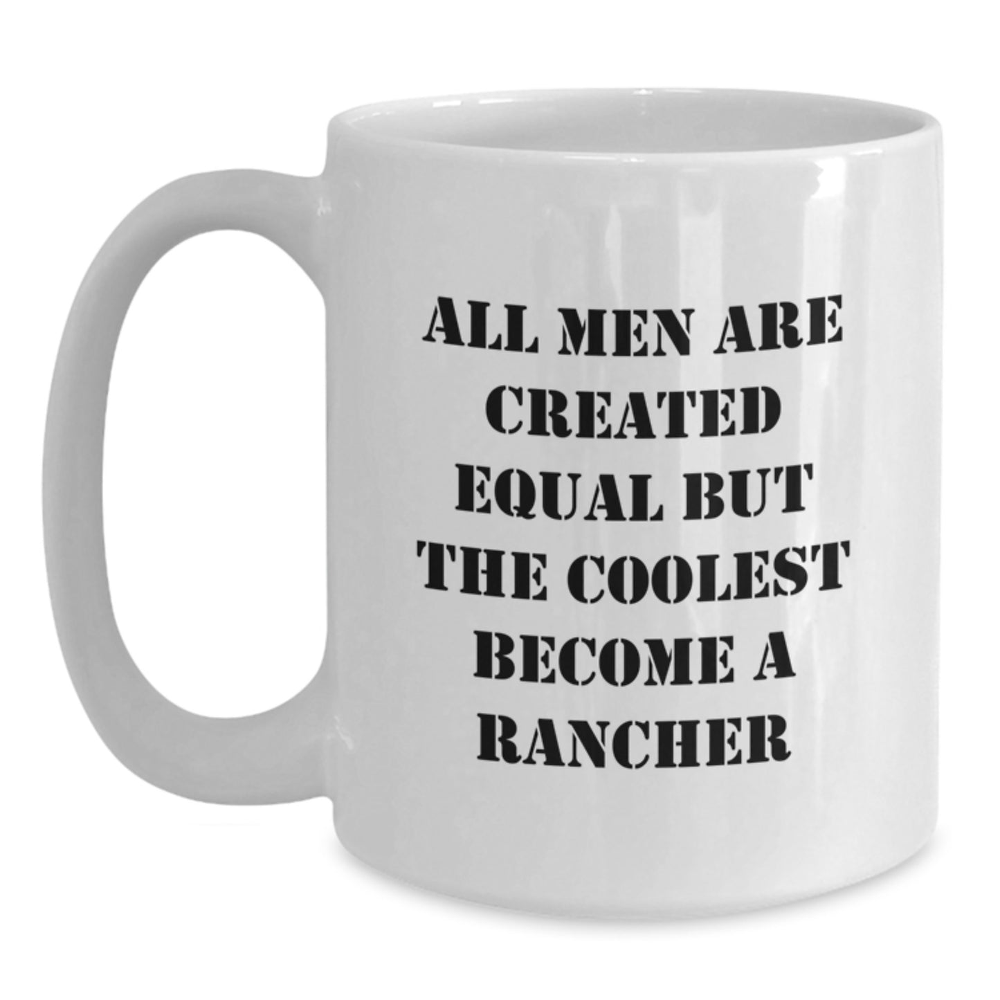 Rancher White Coffee Mug, Funny Quote Gifts from Men to Cool Rancher Dad for Father's Day Morning Coffee - Main