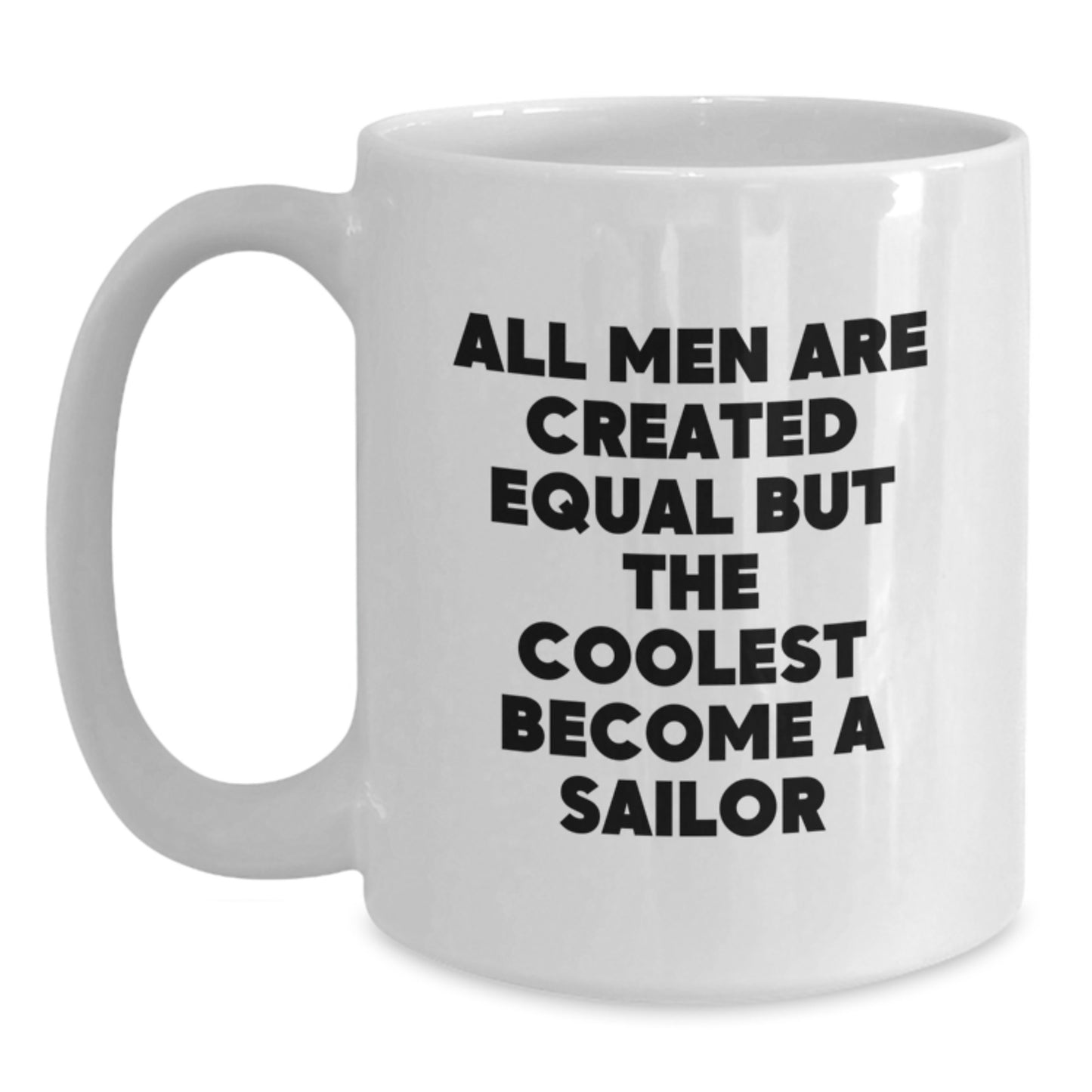 Funny Sailor Quote White Coffee Mug Gifts for Sailor Men Friends Unique Birthday Unique Gifts from Family - Main