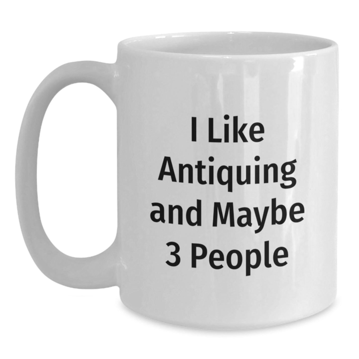 Funny Antiquing Gifts for Men - Antiquing Lover White Coffee Mug - Gifts from Men to Friends - Main