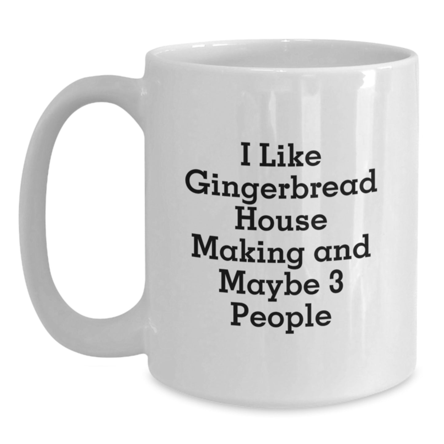 Gifts from Friends, Funny Quote Gingerbread House Making Enthusiast, White Coffee Mug for Graduation Unique Gifts - Main