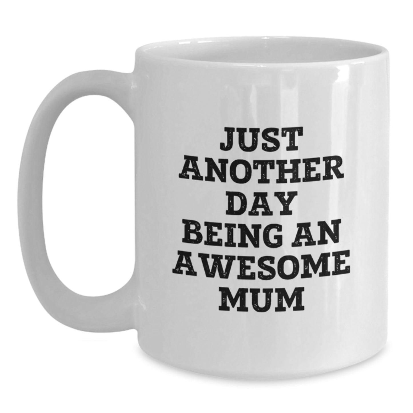 Funny Mum Gifts from Men Women Friends, Unique White Coffee Mugs for Mum, Just Another Day Being An Awesome Mum Christmas Unique Gifts - Main