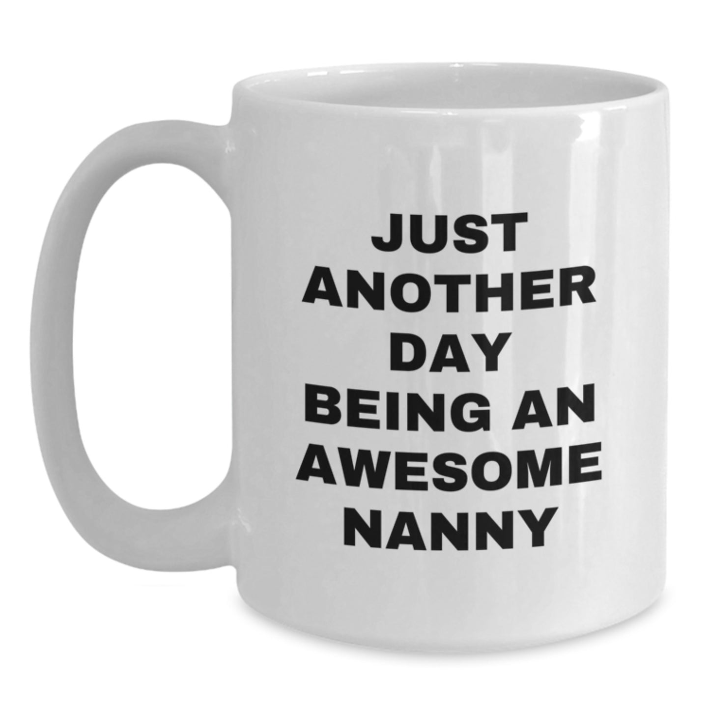 Funny Nanny Gifts from Family - White Coffee Mug for Nanny Appreciation - Unique Birthday Unique Gifts - Main