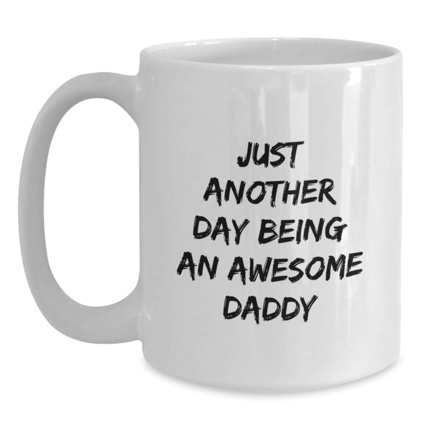 Funny White Coffee Mug Gifts for Daddy Men from Family, Just Another Day Being An Awesome Daddy Quote, Christmas Unique - Main