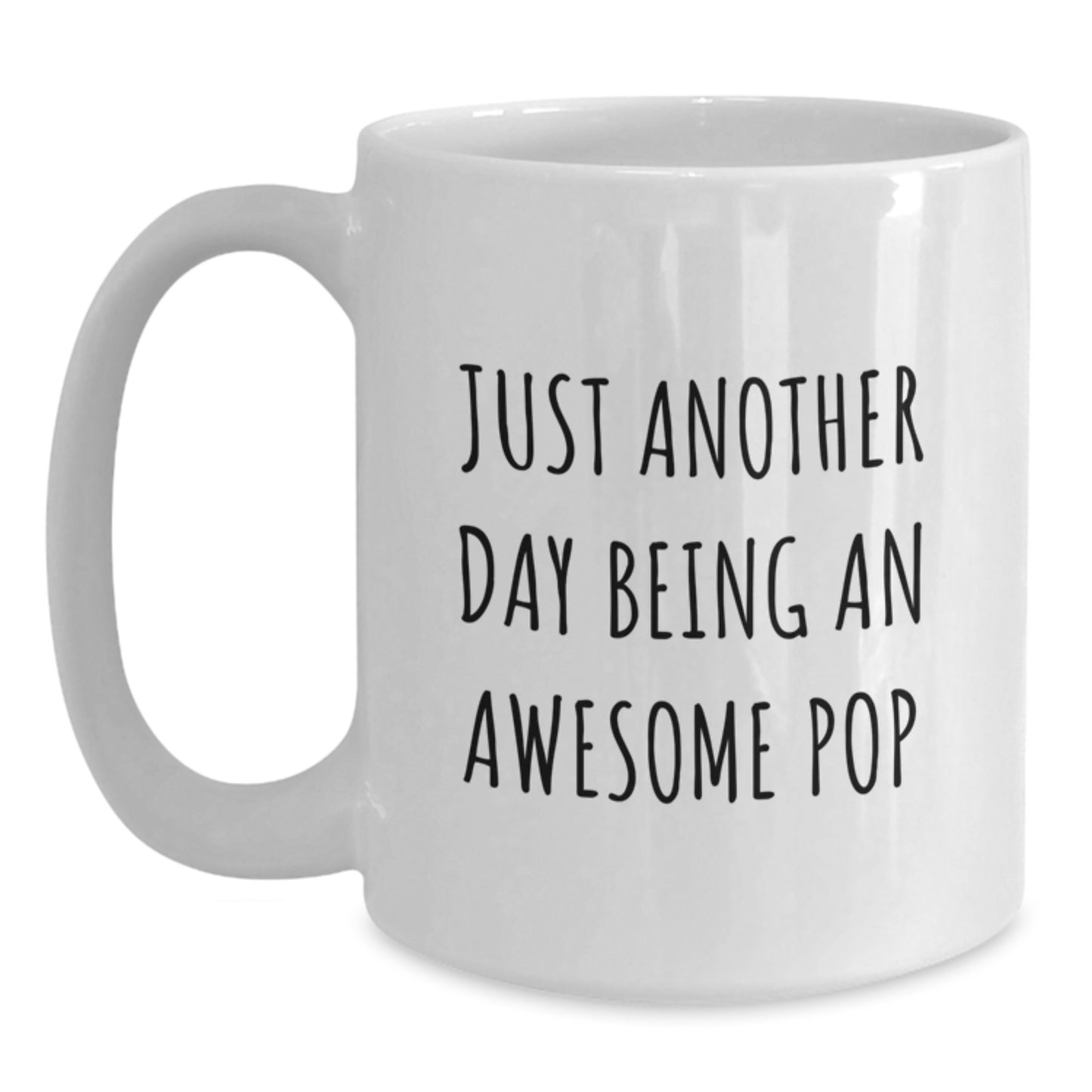 Funny Pop White Coffee Mugs for Friends Gifts from Family - Just Another Day Being An Awesome Pop Graduation Unique Gifts - Main