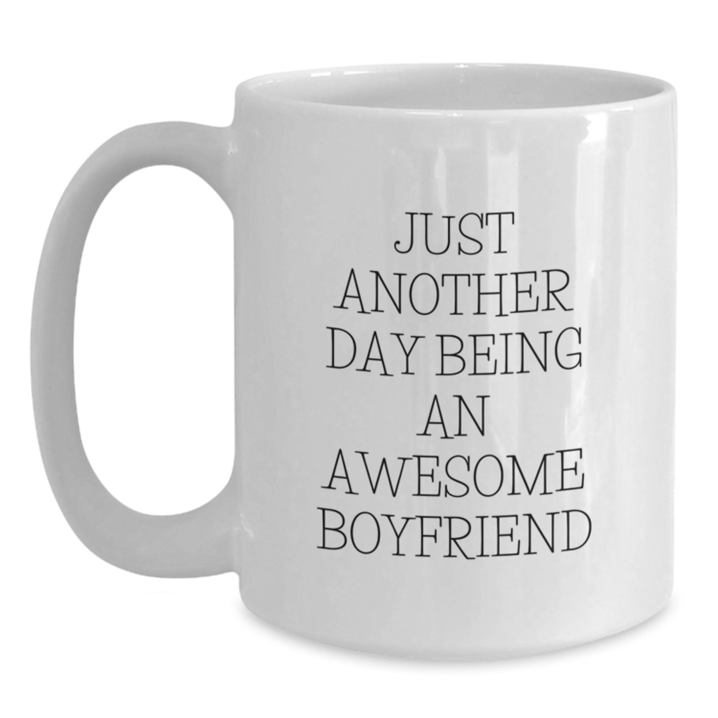 Funny Sweetheart Gifts from Husband, Men, or Dad for Graduation Unique White Coffee Mug - 'Just Another Day Being An Awesome Sweetheart' - Main