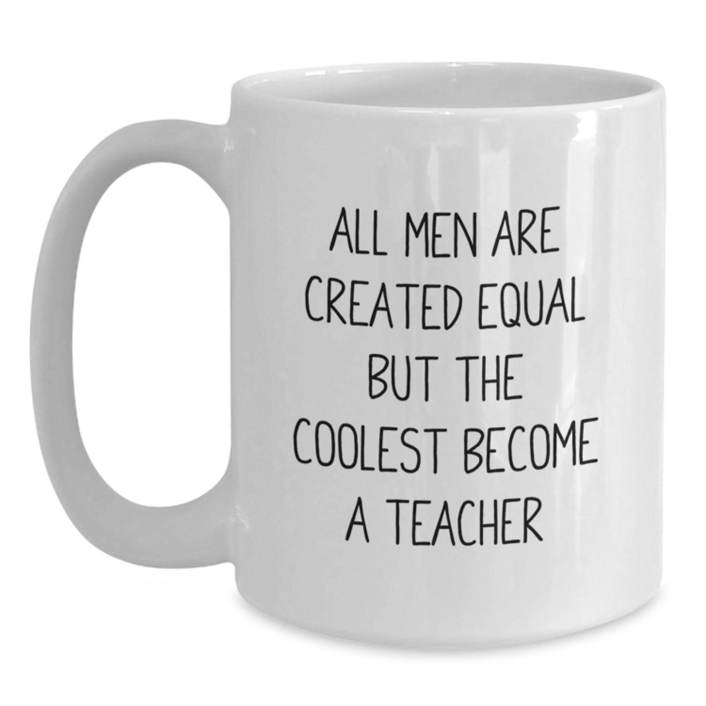Teacher Gifts from Men - Funny White Coffee Mug for Teacher on Mother's Day - Gifts for Teachers - Unique Teacher Mug for Teachers - Main
