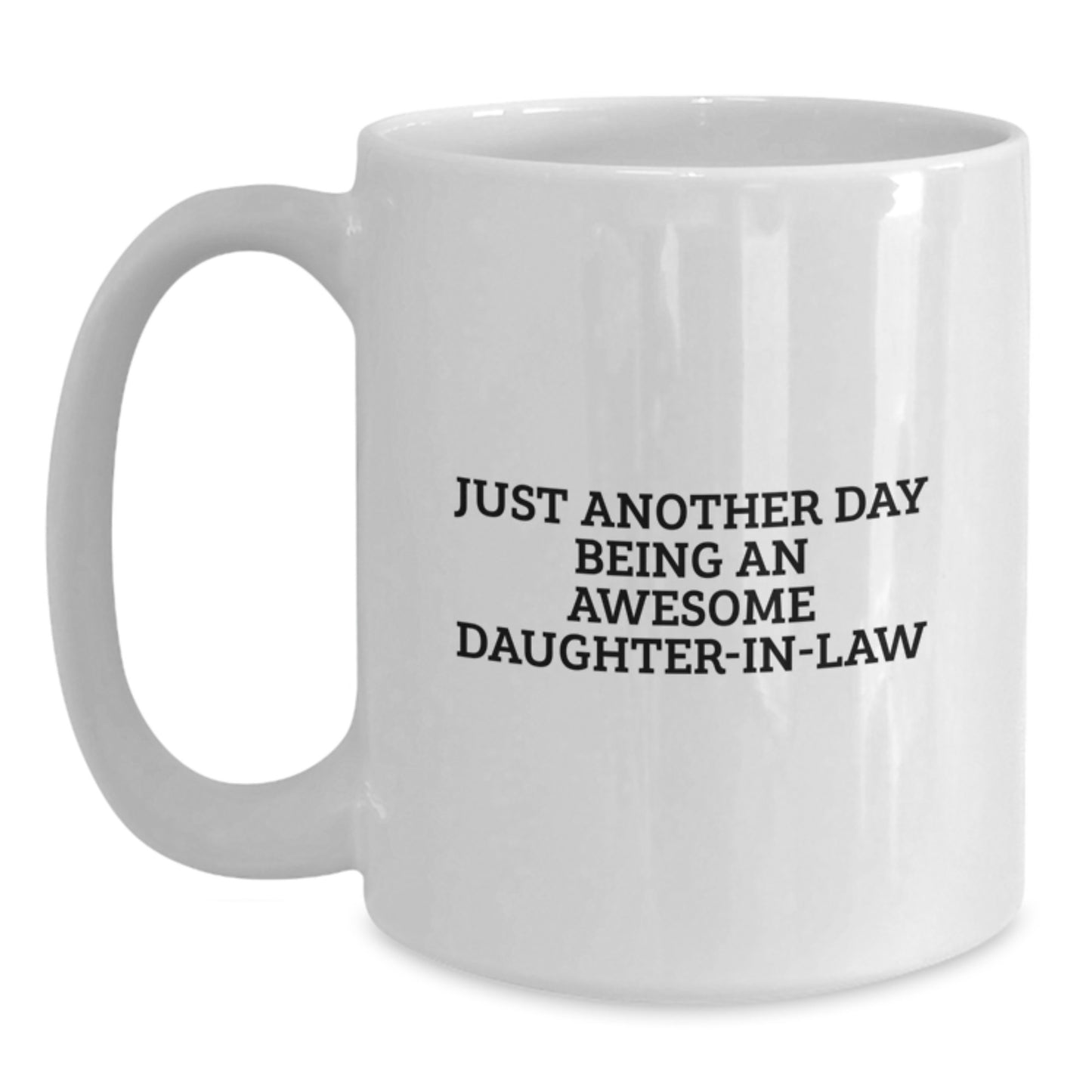 Funny Daughter-in-law Gifts from Men to Daughter-in-law on Mother's Day Unique White Coffee Mugs, Just Another Day Being An Awesome Daughter-in-law Quote - Main