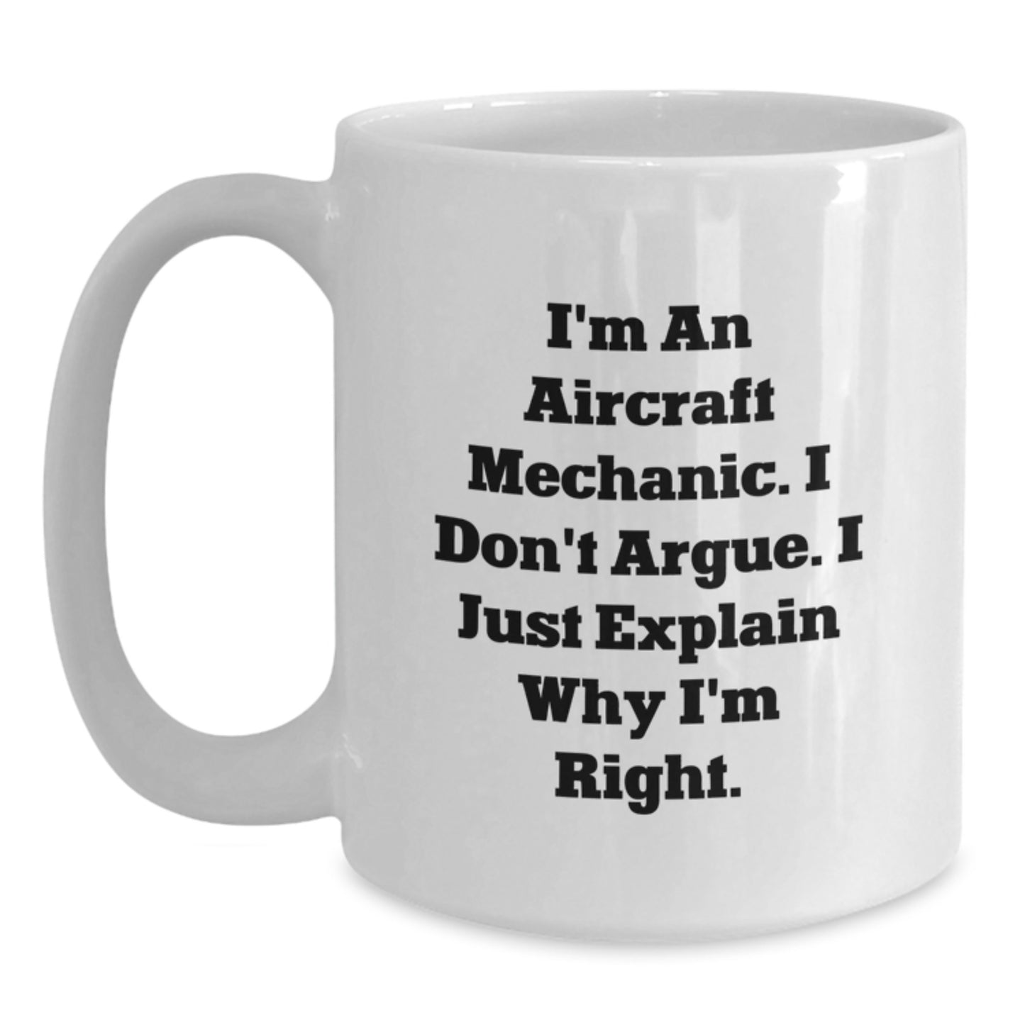Funny Quote for Aircraft Mechanic, Gifts from Friends to Family, White Coffee Mug, Birthday Unique Gifts - Main
