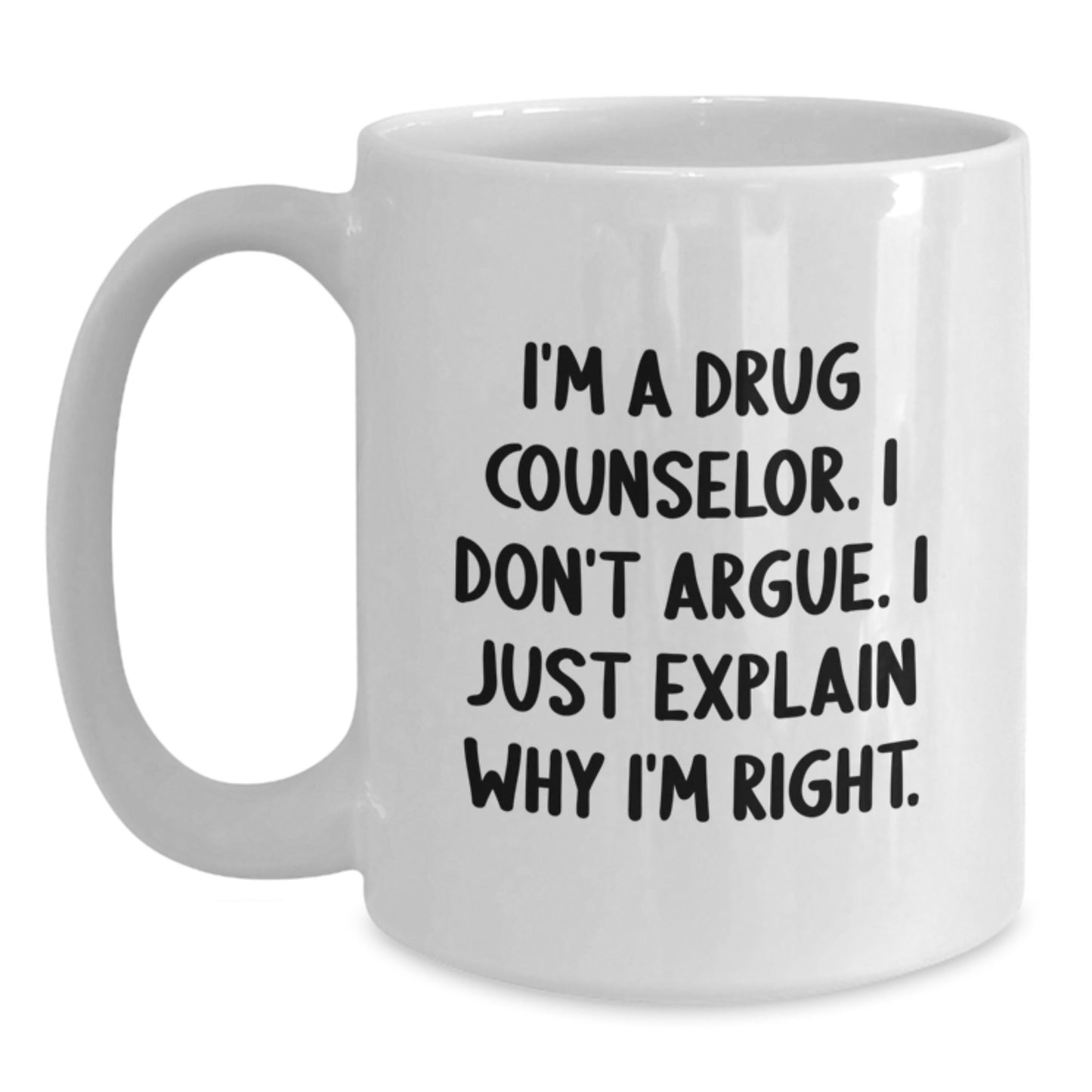 Funny Humor White Coffee Mug Gifts from Family, Friends, or Coworkers for Drug Counselor Graduation Unique - Main