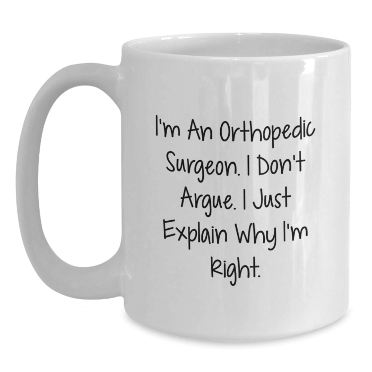 Orthopedic Surgeon White Coffee Mug Funny Graduation Gift from Friends to Orthopedic Surgeon Men or Women - Main