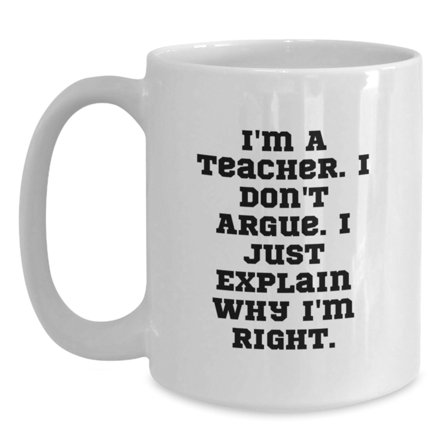 Funny Teacher Quotes White Coffee Mug, Gifts for Teacher from Friends, Unique Graduation Gifts for Teacher - Main