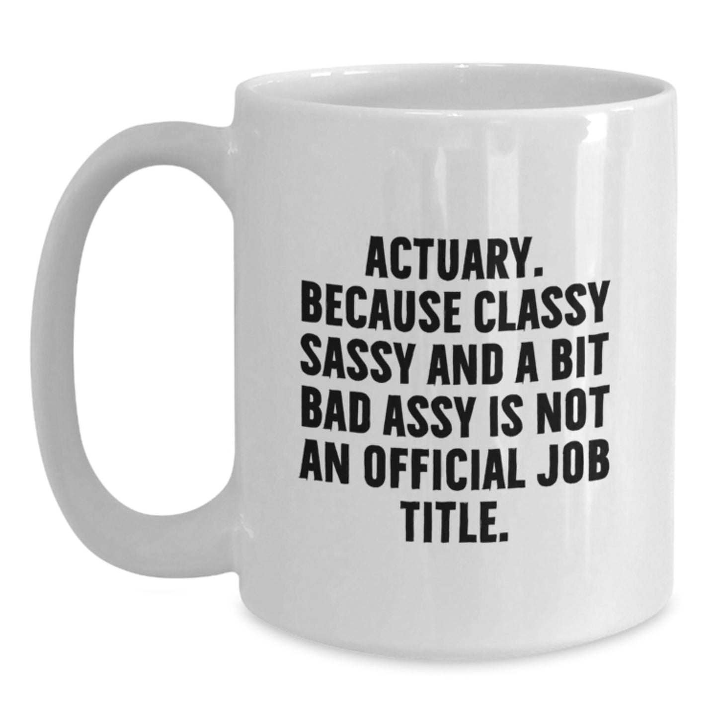 Funny Actuary Gifts from Friends - White 11oz or 15oz Ceramic Coffee Mug for Actuary Men on Christmas - Main