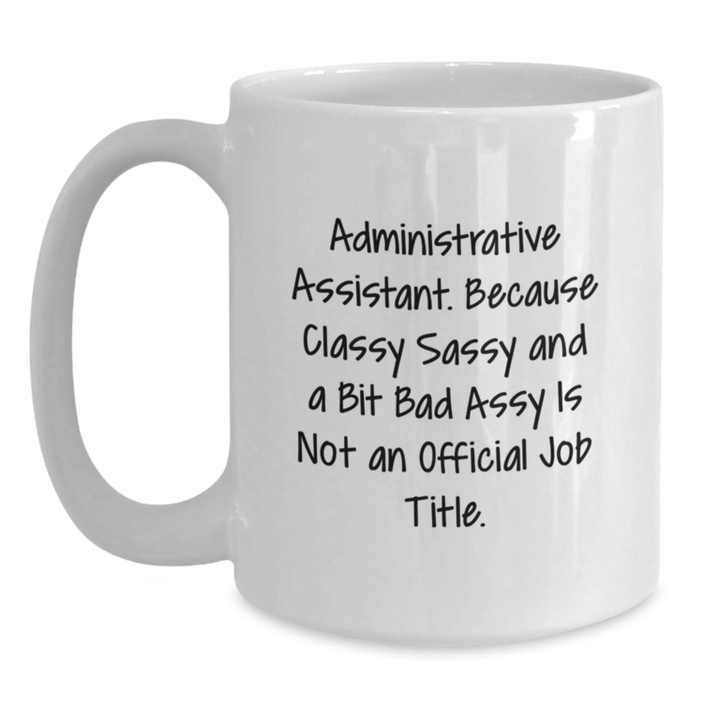 Gifts from Friends for Administrative Assistant, Funny White Coffee Mug, Graduation Unique Gifts - Main