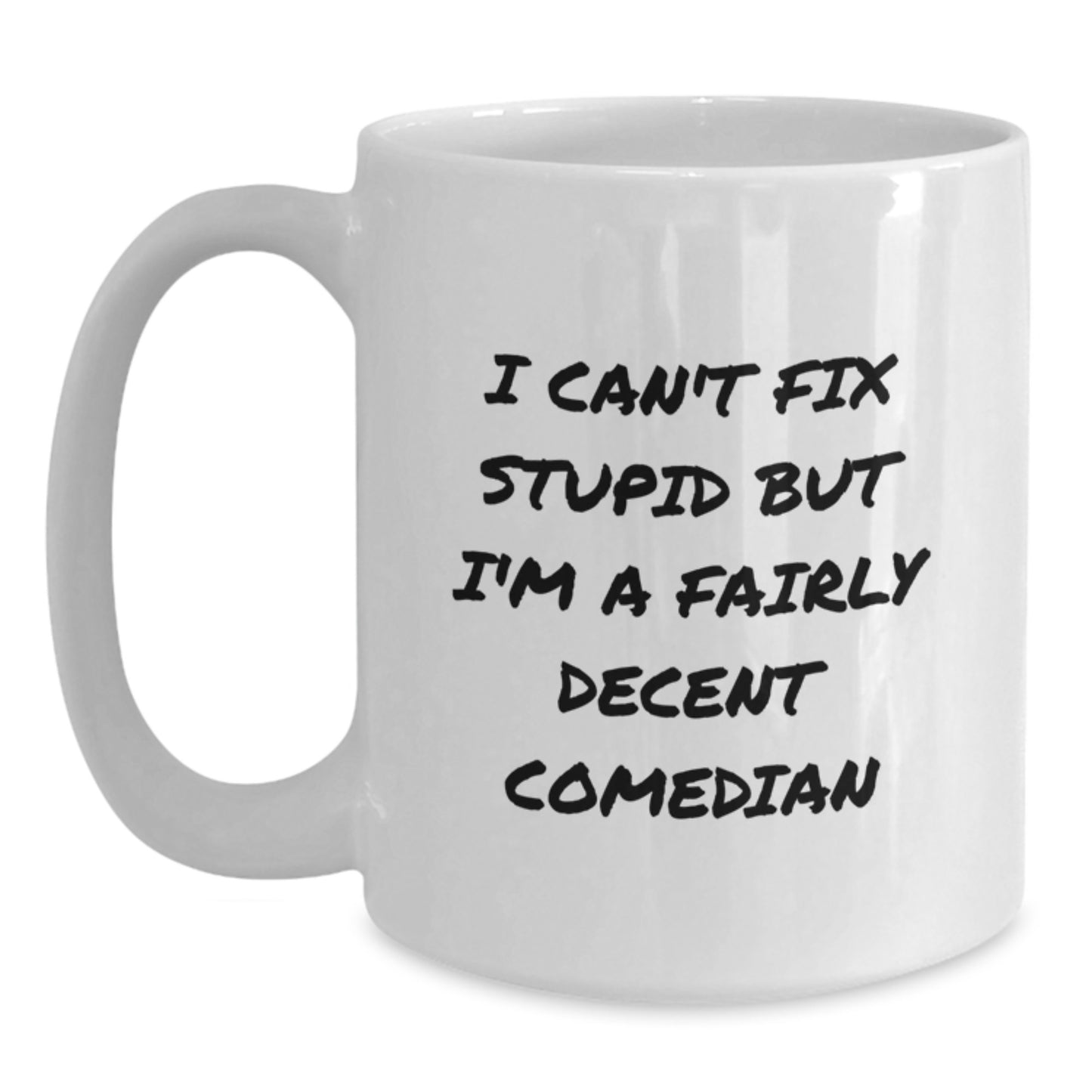 Comedian Humor Gifts from Friends for Comedian White Coffee Mug Funny Quote - Main