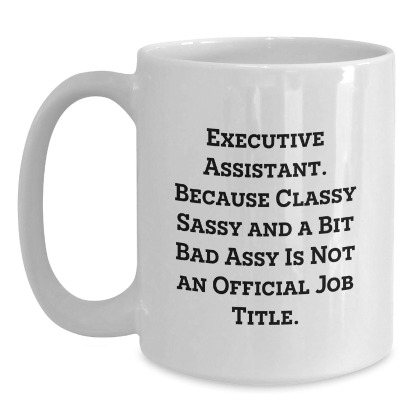 Funny Executive Assistant White Coffee Mugs Christmas Unique Gifts from Friends - Main
