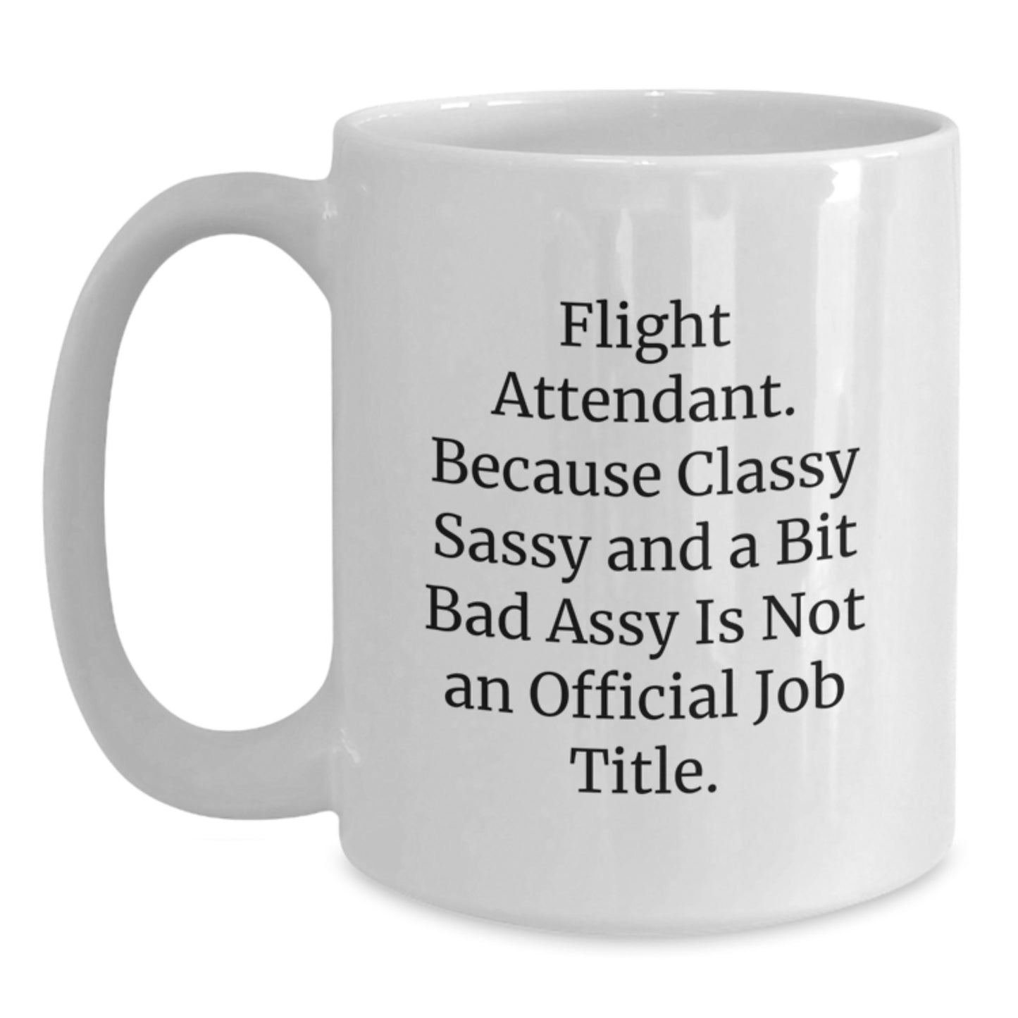 Funny Flight Attendant Gifts for Mom, Unique White Coffee Mug, Flight Attendant Humor, Gifts from Men, Gifts for Flight Attendants - Main