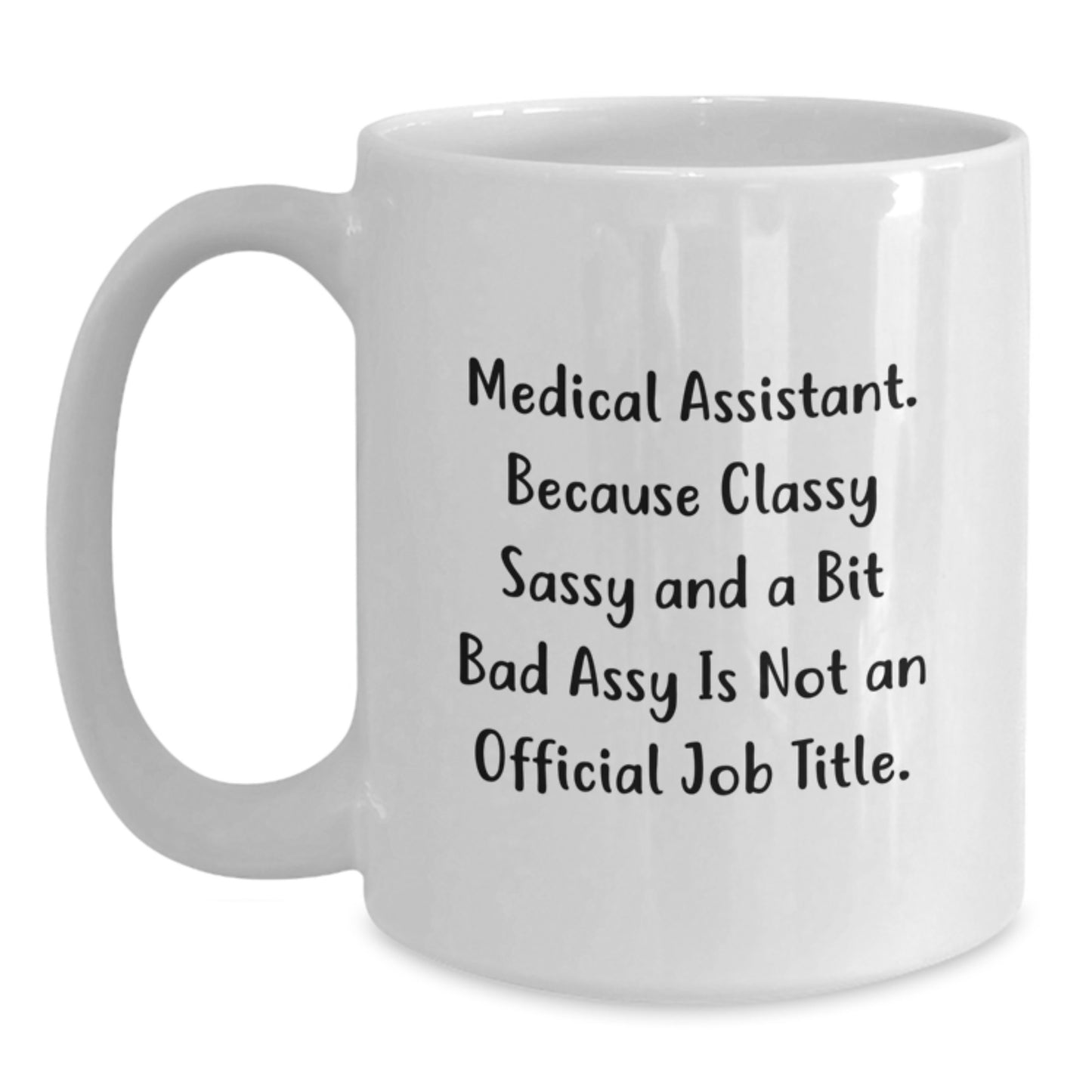 Funny Medical Assistant White Coffee Mug Gifts from Friends to Medical Assistants Graduation Unique - Main