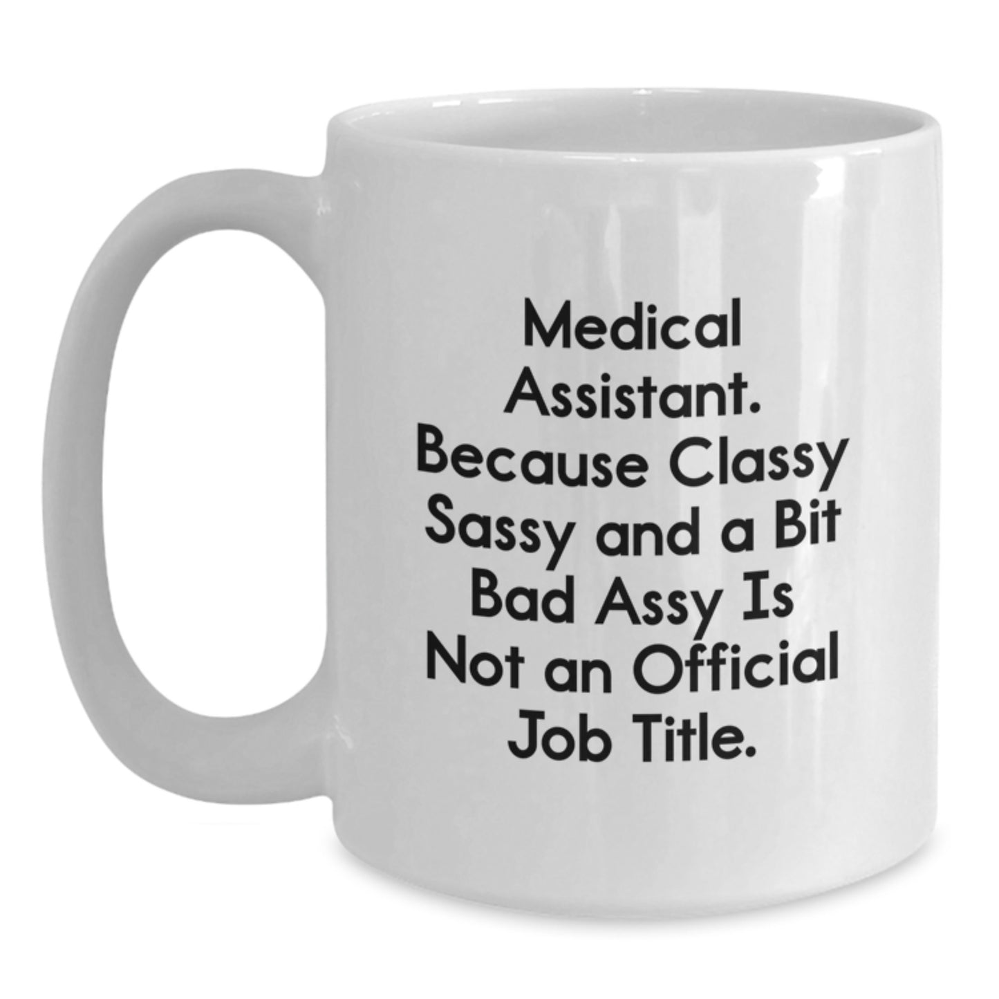 Funny Medical Assistant Gifts from Friends for Medical Assistants White Coffee Mug Graduation Unique Gifts - Main