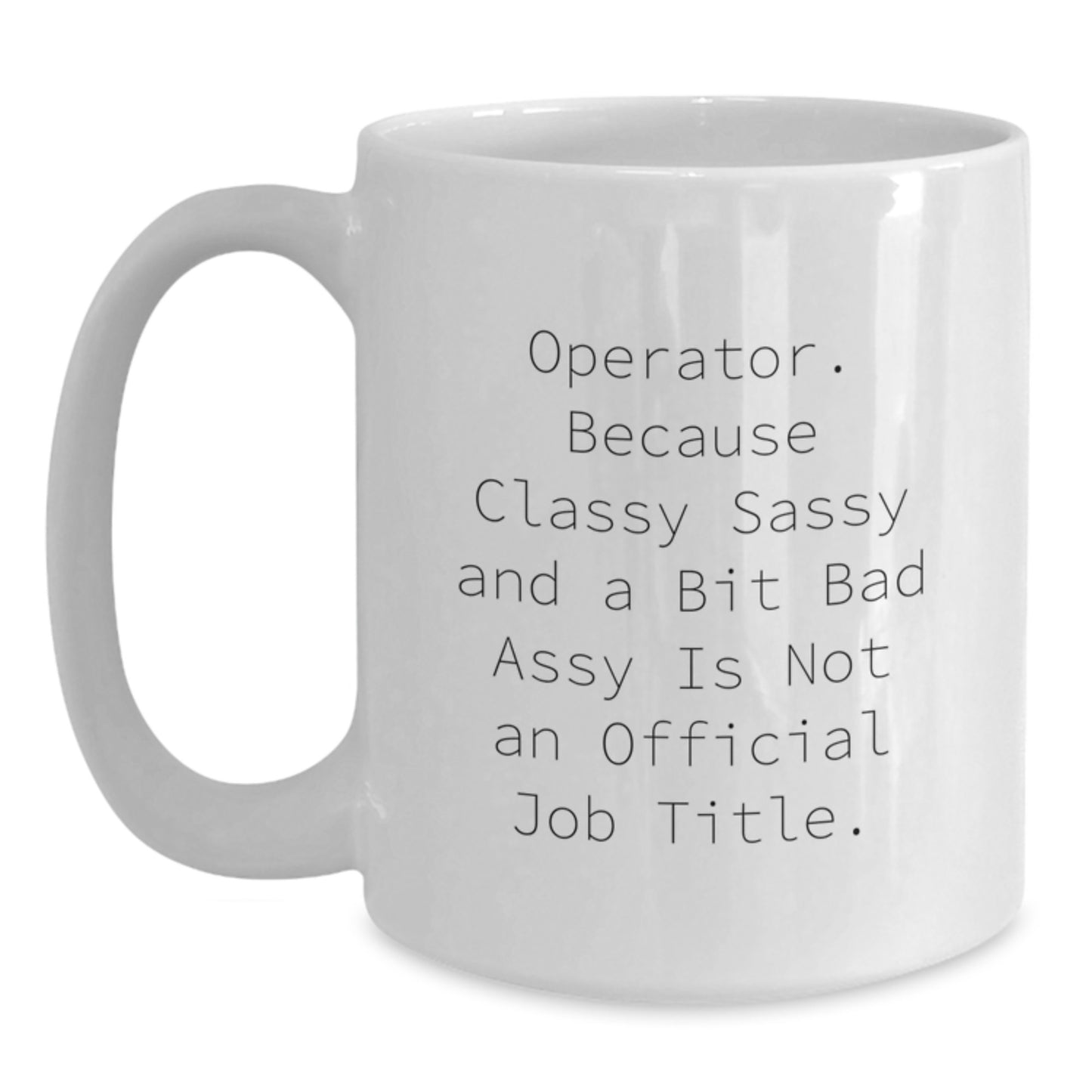 Funny Operator Gifts from Friends, Christmas Unique Mugs for Men, White Coffee Mug Operator Quote - Main