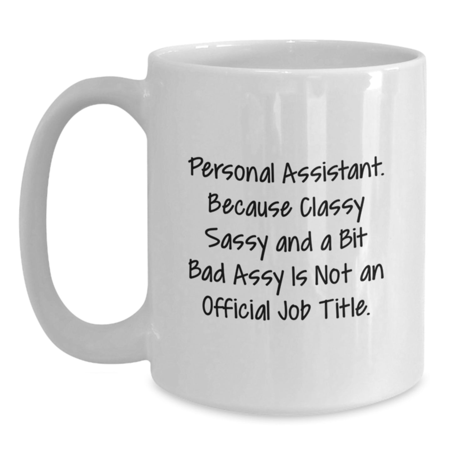 Funny Graduation Gifts from Friends for Personal Assistant - White Coffee Mug with Classy Sassy And A Bit Fearlessy Quote - Main