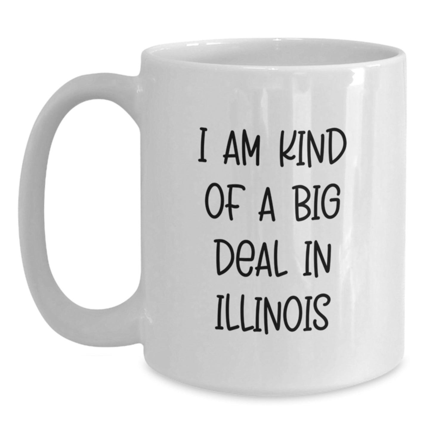 Funny Illinois Gifts from Friends for Illinois Enthusiasts, White Coffee Mug, I Am Kind Of A Prime Selection In Illinois Christmas Unique - Main