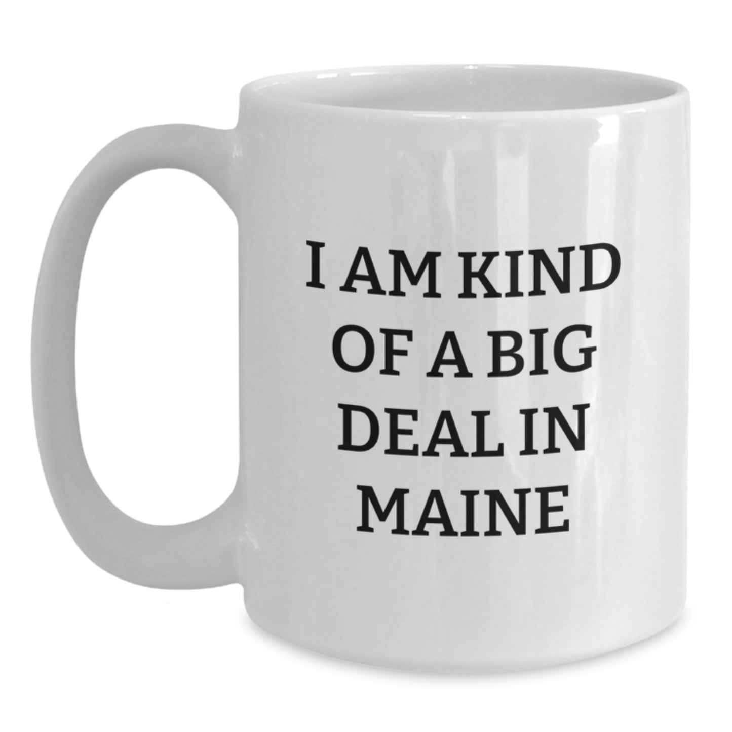 Maine Gifts, Funny Coffee Lover Quote, White Coffee Mug for Men Women Friends, Valentine's Unique Gifts from Maine - Main