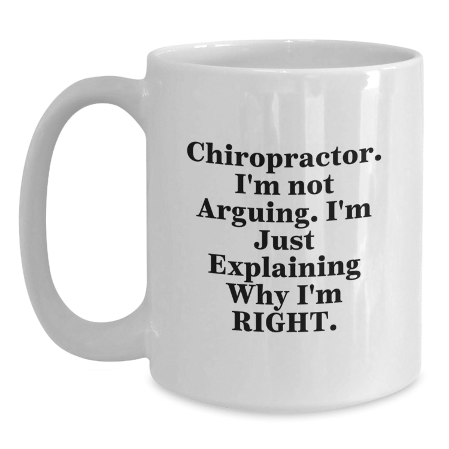 Funny Gifts from Men for Chiropractor Friends and Colleagues - Chiropractor White Coffee Mug with Humorous Quote, Perfect Graduation Unique Gift - Main