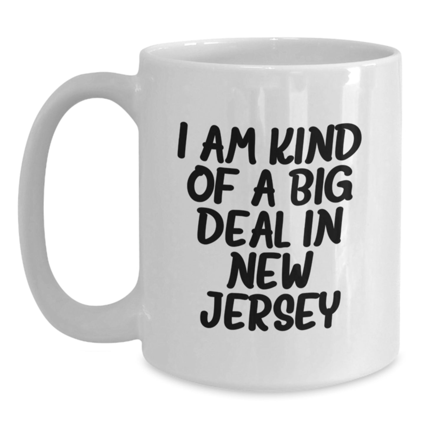 Funny New Jersey Mugs Gifts from Men to Dads on Father's Day, I Am Kind Of A Prime Selection In New Jersey White Coffee Mug for New Jersey Lovers - Main