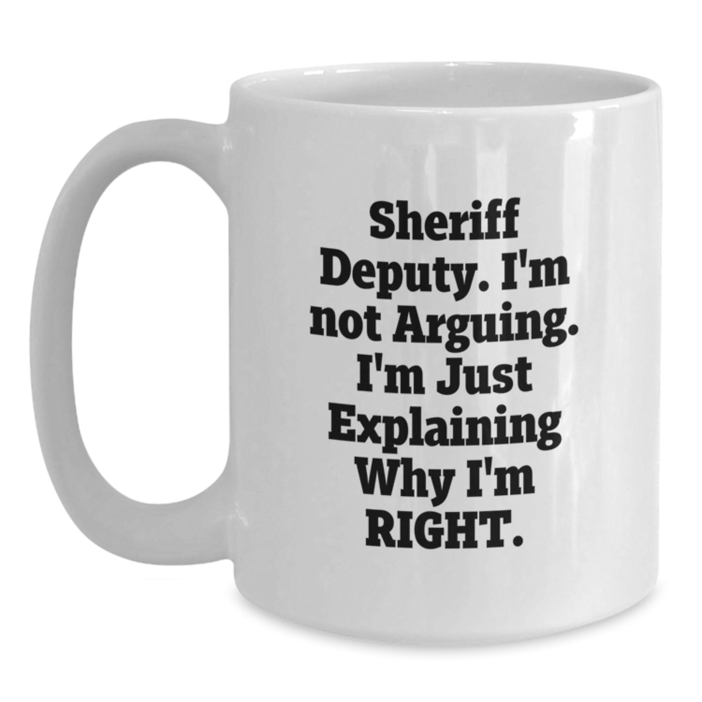 Funny Sheriff Deputy Gifts for Sheriff Deputy Lover - Unique White Coffee Mug for Sheriff Deputy Men and Women - Sheriff Deputy Gifts from Friends and Family for Mother's Day - Main