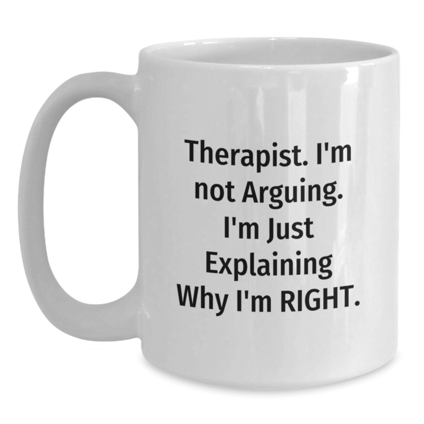 Funny Therapist White Coffee Mug Gifts from Men to Therapist, Unique Graduation Unique Gifts, White 11oz/15oz Ceramic Mug - Main