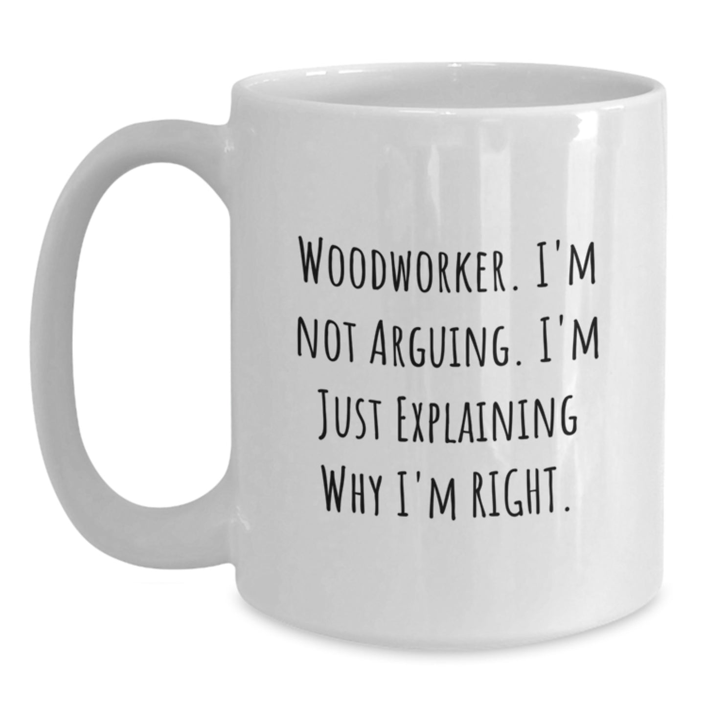 Woodworker Humor Funny White Coffee Mugs Gifts from Family for Graduation Unique - Main