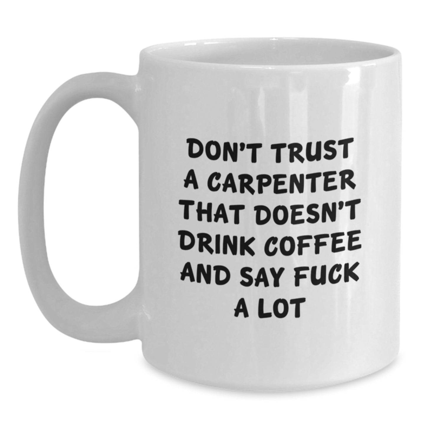 Funny Carpenter Gifts for Men Unique White Coffee Mugs from Friends - Graduation Unique Gifts for Carpenter - Main