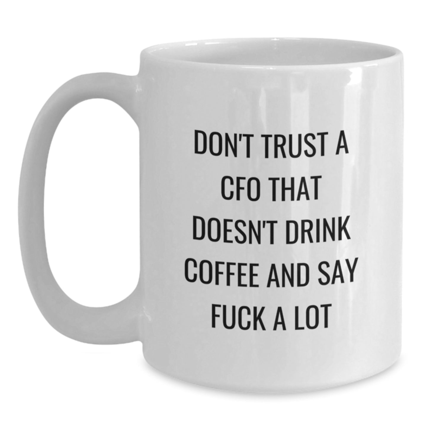 Funny CFO White Coffee Mugs, Gifts from Friends to CFO, Unique Graduation Gifts for Men, White Ceramic Coffee Mugs with Funny Quote - Main