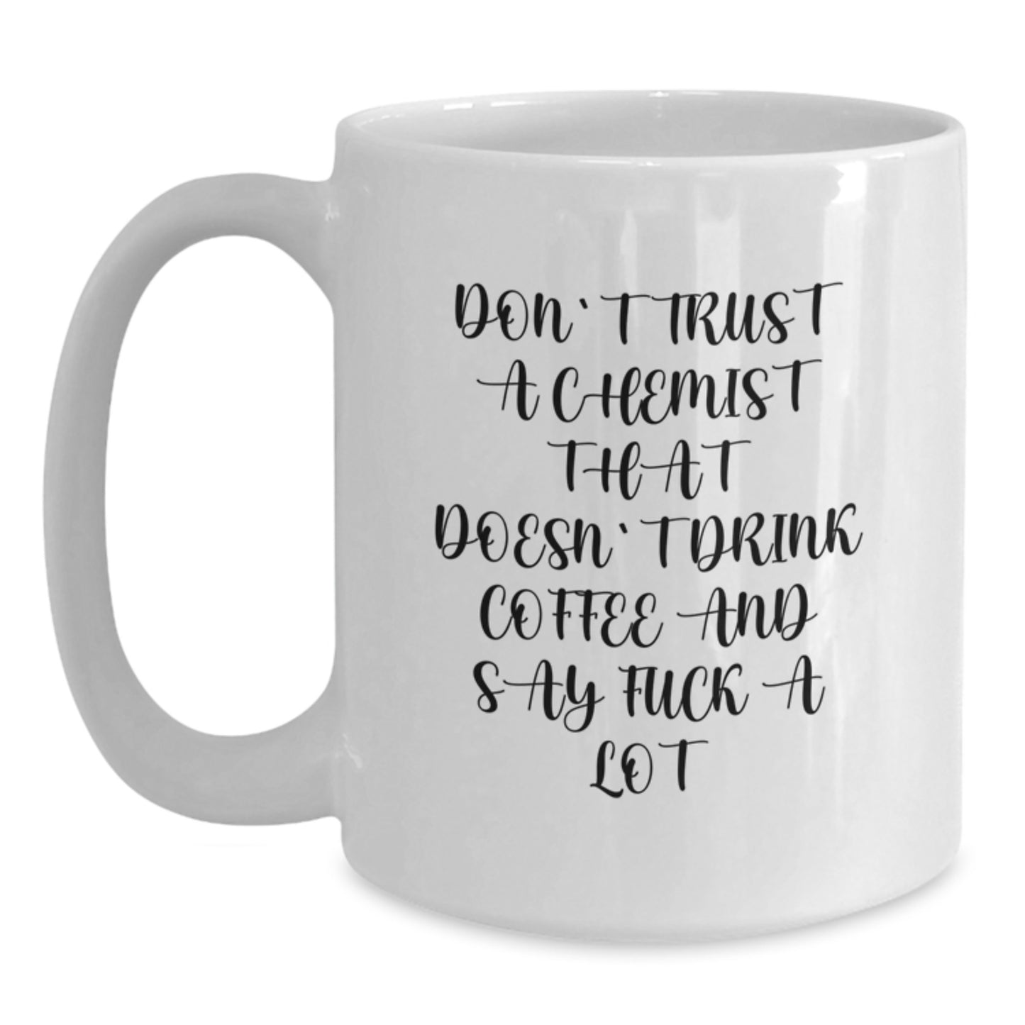 Funny Chemist Gifts White Coffee Mugs for Men Women Friends Family Members from Chemist Enthusiasts, Unique Christmas Unique Gifts for Chemist - Main