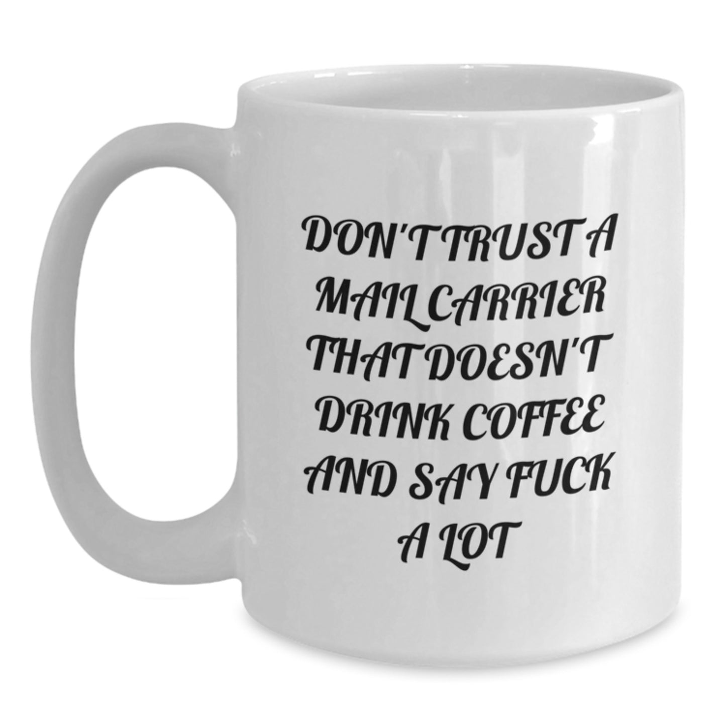 Funny Mail Carrier Coffee Mug Gifts from Family for Friends Who Say 'F--k A Lot' and Need Graduation Unique Gifts - Main
