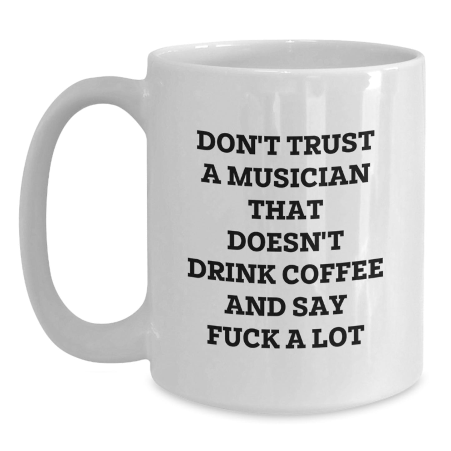 Funny Musician Quote White Coffee Mug Gifts for Musician Friends from Family - Main